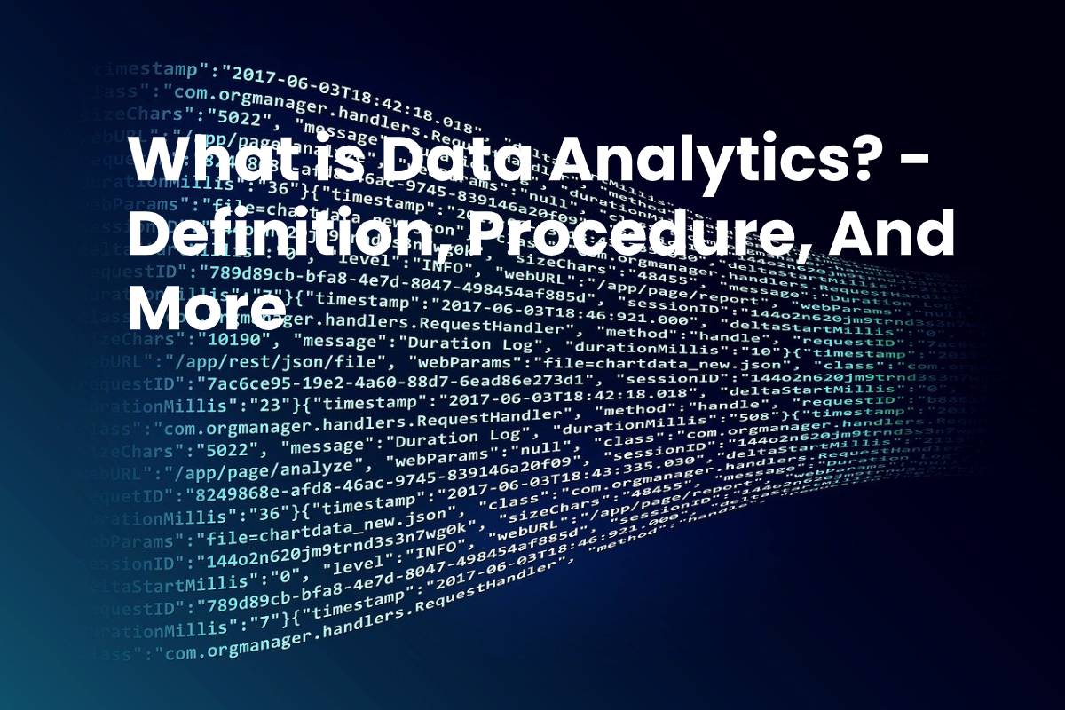 What is Data Analytics? Definition, Procedure, And More (2023)