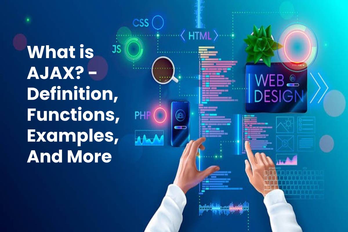 What is AJAX? Definition, Functions, Examples, And More (2023)