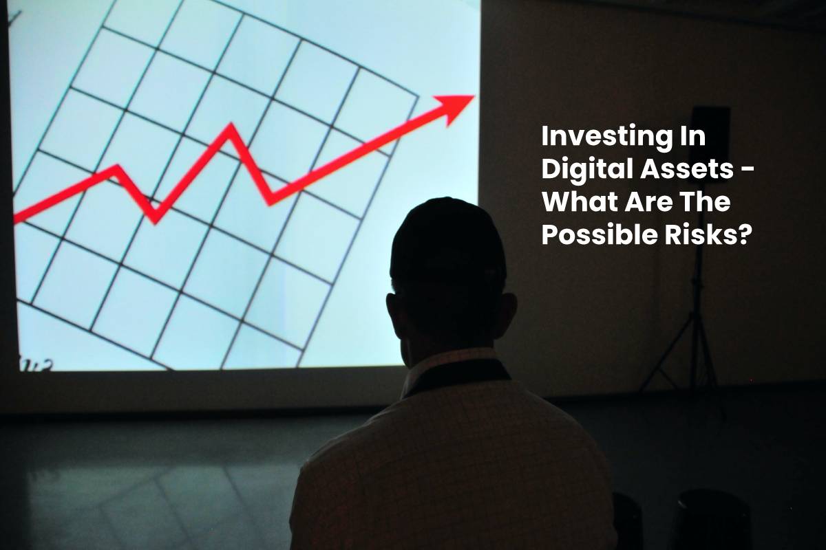 Investing In Digital Assets What Are The Possible Risks?