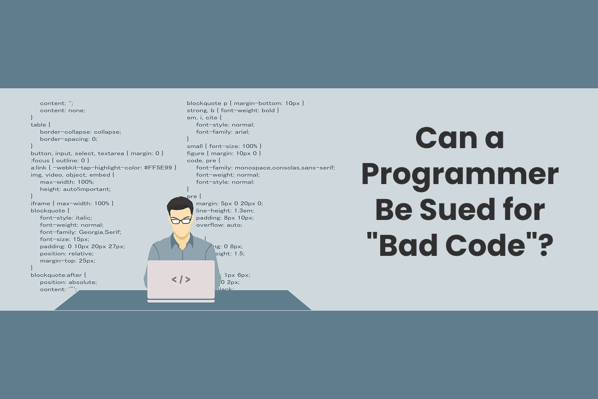 Can a Programmer Be Sued for "Bad Code"?