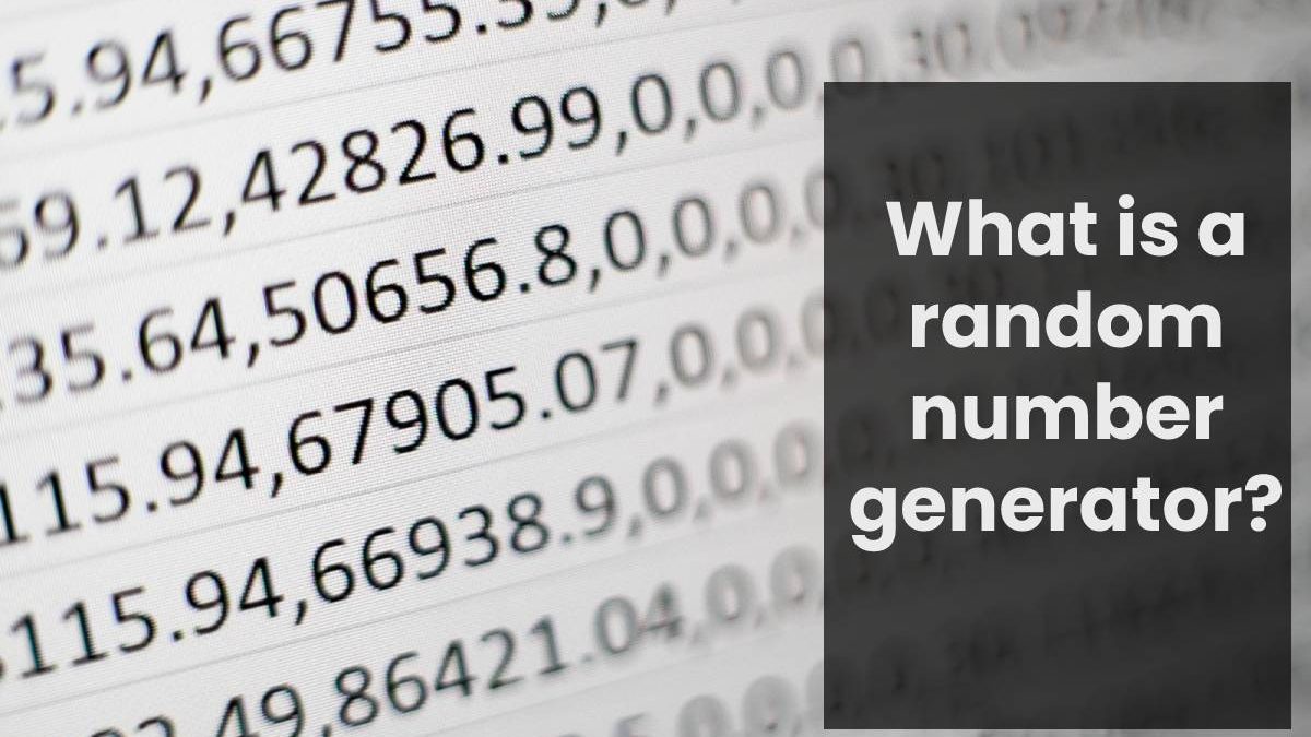 What is a random number generator? Computer Tech Reviews