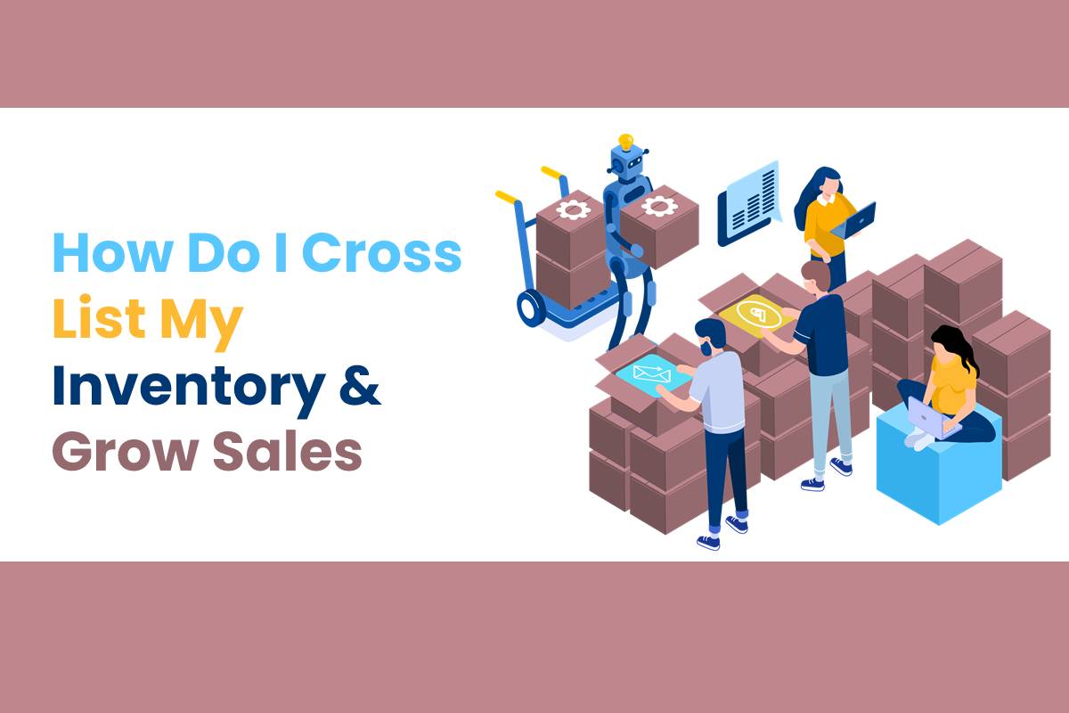 How Do I Cross List My Inventory & Grow Sales - Computer Tech Reviews