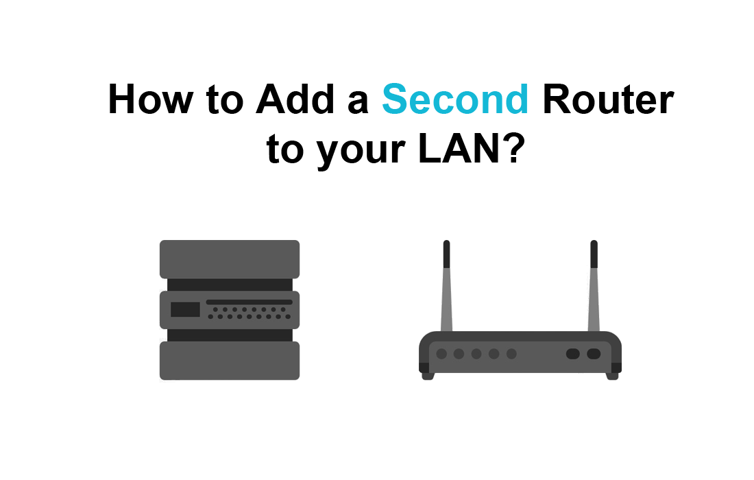 How to Add a Second Router to your LAN
