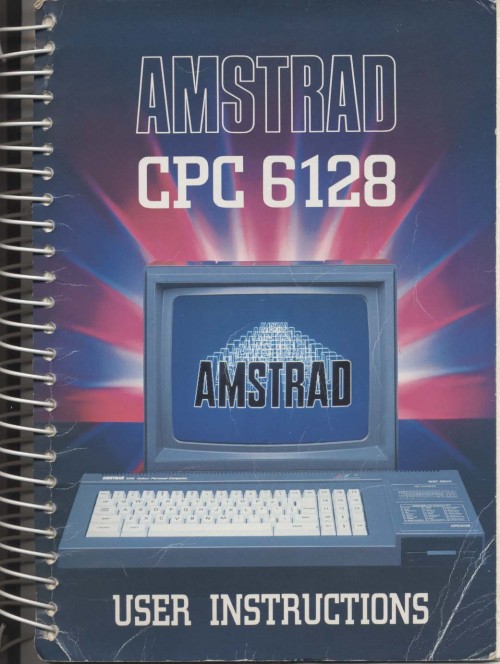 Amstrad CPC 6128 User Instructions - Computing History