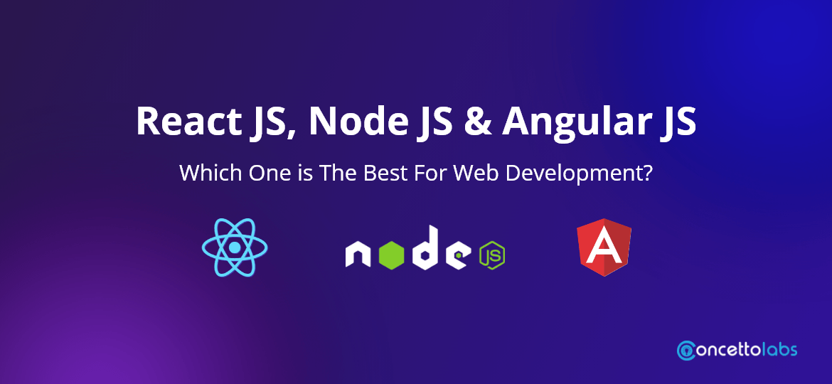 React JS Node JS & Angular JS Which one is best development?