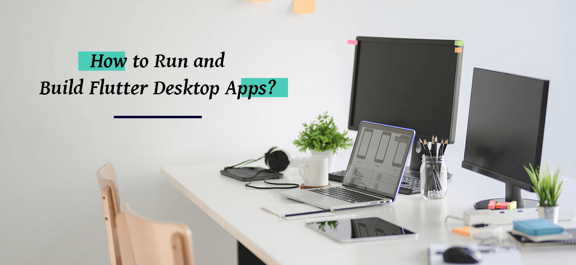Introduction to Flutter and Desktop Apps