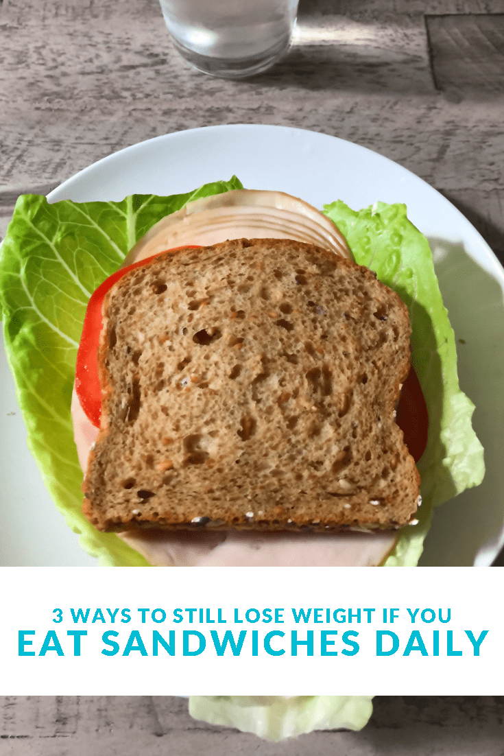 3 No Fail Ways to Eat Sandwiches Daily and Still Lose Weight