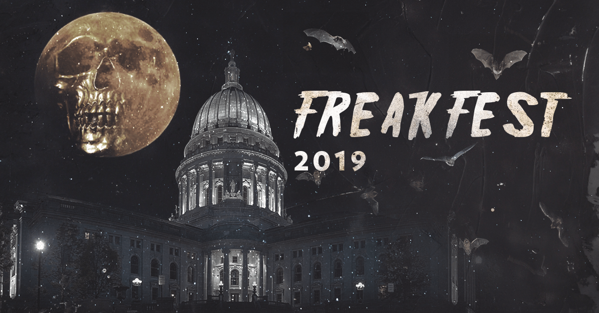 Madison Wisconsin Halloween Events 2023 Freakfest Madison: The Myth, The Legend, The Halloween Fun