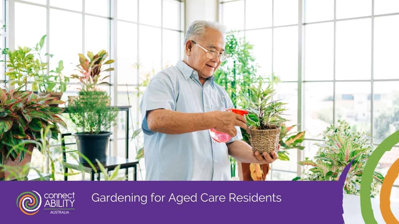 Activity Ideas for Aged Care Residents ConnectAbility Australia