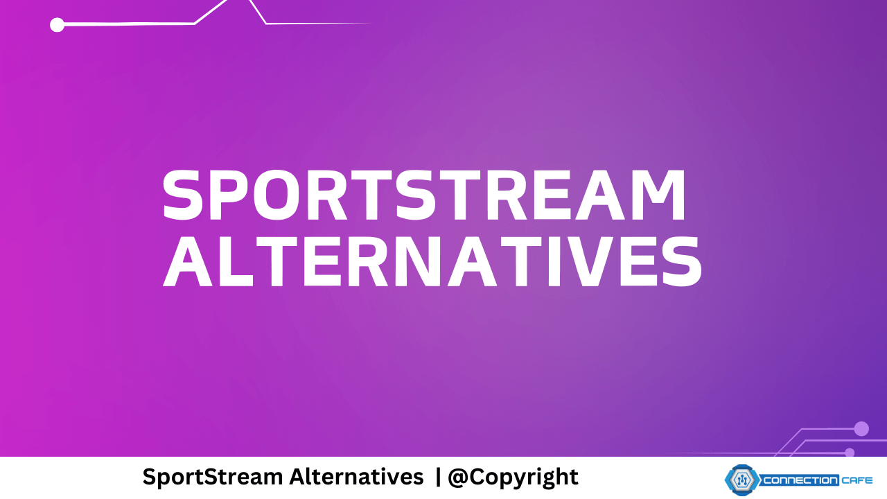 34 SportStream Alternatives For Free Sports In 2024 Connection Cafe