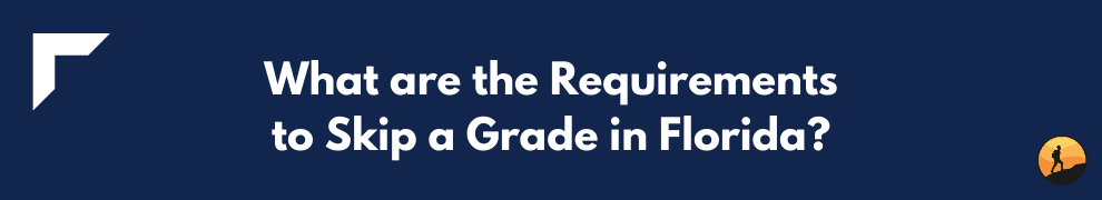 How to Skip a Grade in Florida? Conquer Your Exam