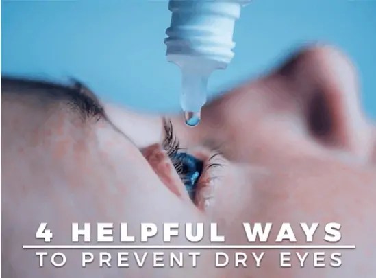 4 Helpful Ways to Prevent Dry Eyes