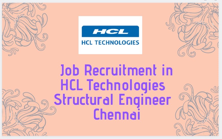 Job Recruitment in HCL Technologies Structural Engineer Chennai