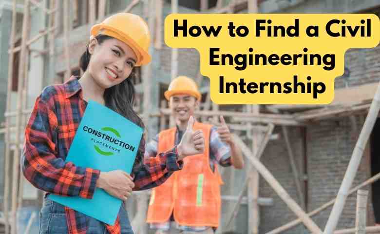 civil engineering internship summer 2023 How To Find A Civil Engineering Internship