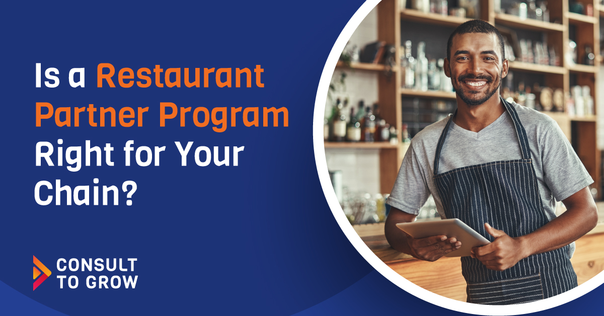 Is a Restaurant Partner Program Right for Your Chain? Consult to Grow