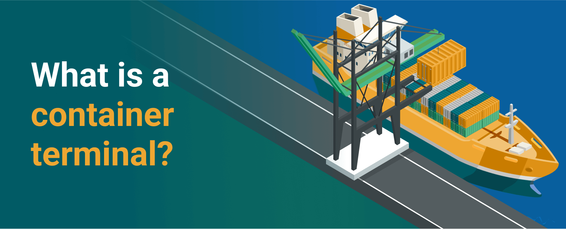 Container terminals All you need to know [2024 guide]