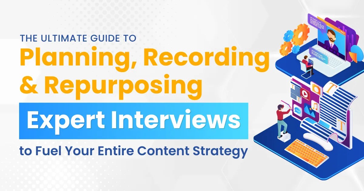 The Ultimate Guide to Planning, Recording & Repurposing Expert