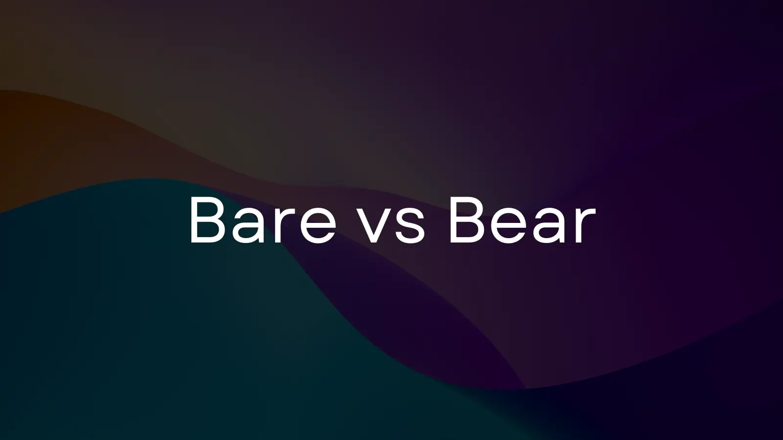 Bear vs. Bare A simple guide to knowing the difference