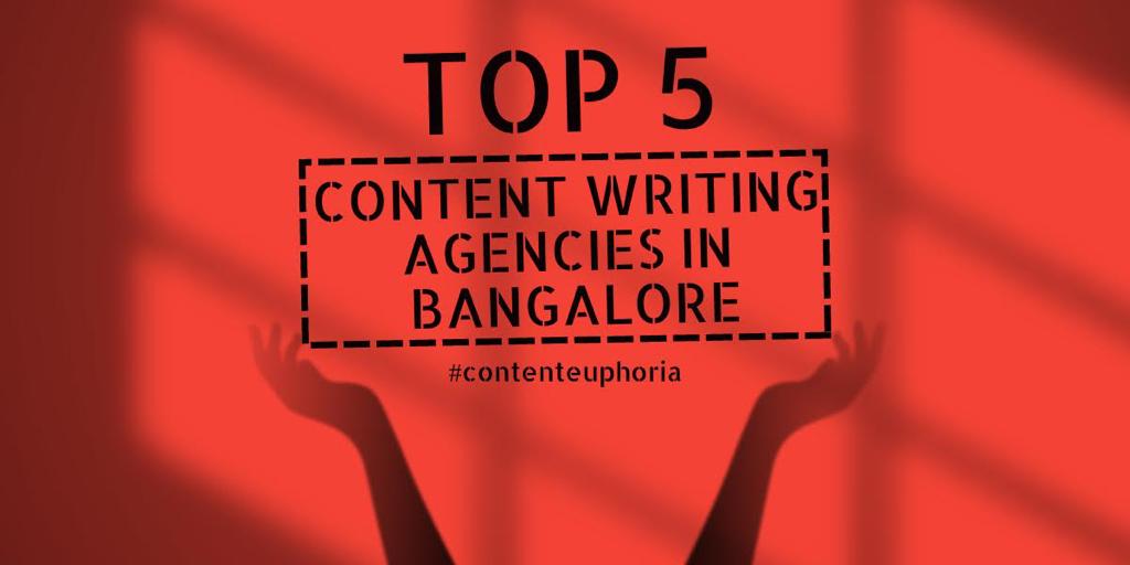 Top 5 Content Writing Agencies In Bangalore Content Euphoria Blogs