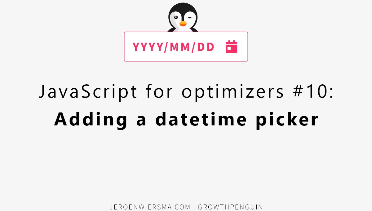JavaScript for Optimizers How to Add a DateTime Picker