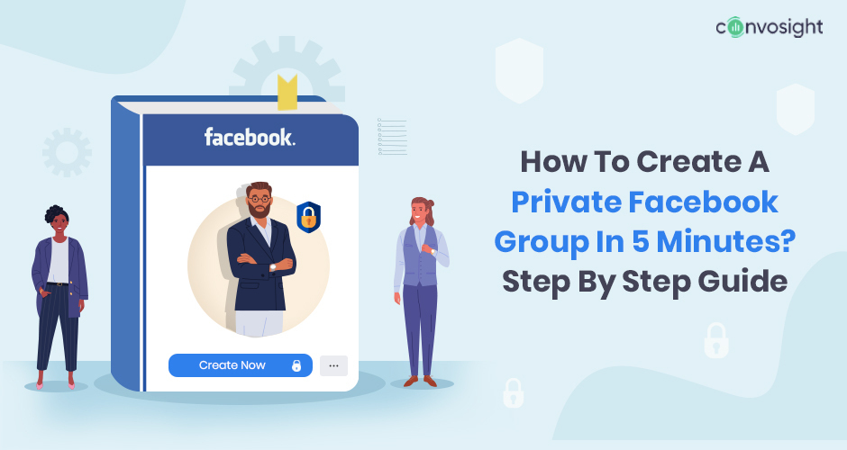 How To Create A Private Facebook Group In 5 Minutes?