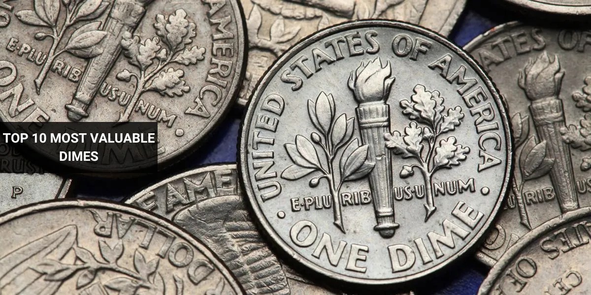 TOP 10 MOST VALUABLE DIMES