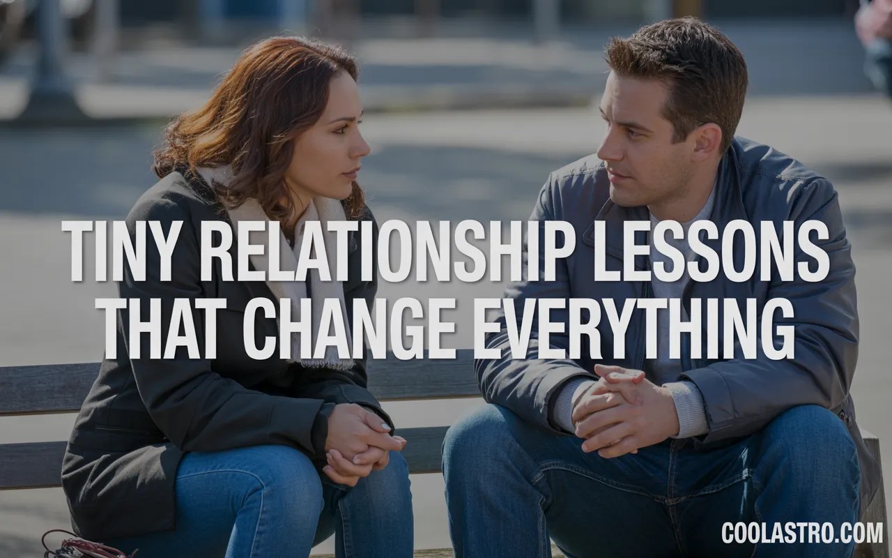 Tiny Relationship Lessons That Change Everything