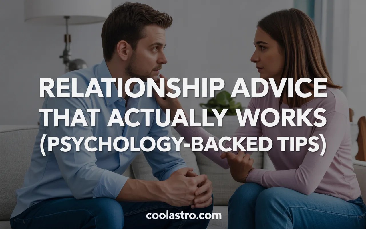 Relationship Advice That Actually Works (PsychologyBacked Tips)