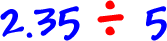Decimals - Cool math Pre-Algebra Help Lessons - How to Divide a Decimal