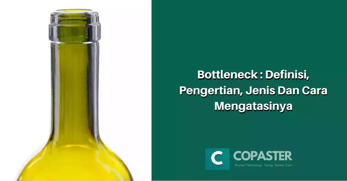 Bottleneck Definisi, Pengertian, Jenis Dan Cara Mengatasinya Copaster