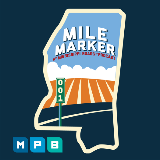‘Mile Marker’ podcast takes listeners across Mississippi and back in