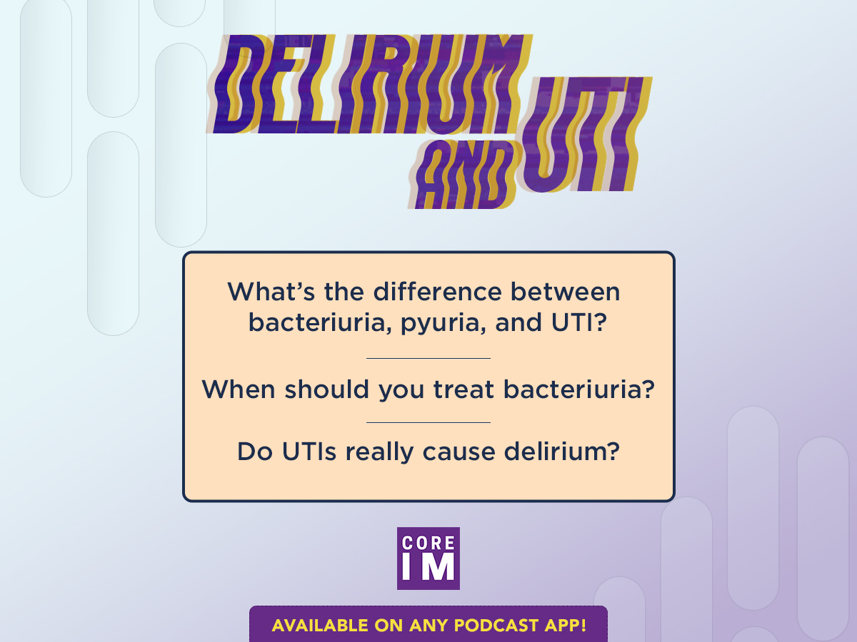Mind the Gap on UTI's and Delirium Core IM Podcast