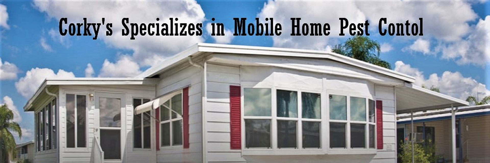 The Ultimate Mobile Home Pest Control Service Quick Facts Corky's Pest Control Services