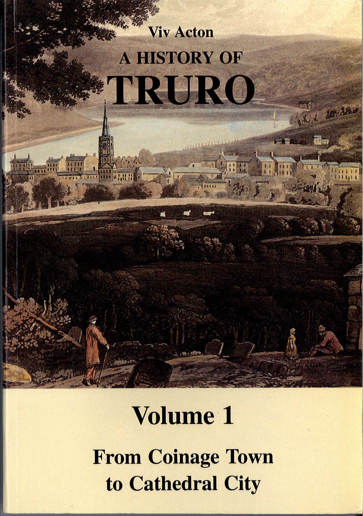 Cornwall Family History Society » A History of Truro Vol 1 by Viv Acton