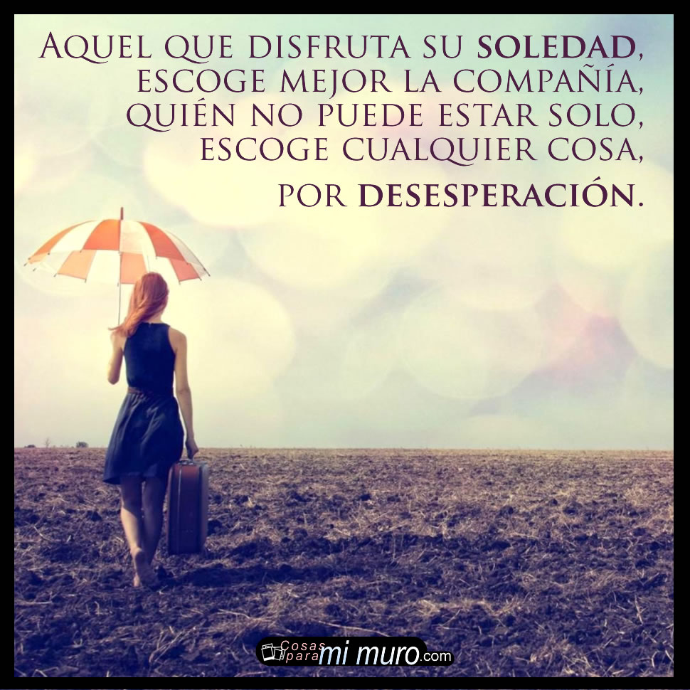 Aquel que disfruta su soledad Cosas para mi muro