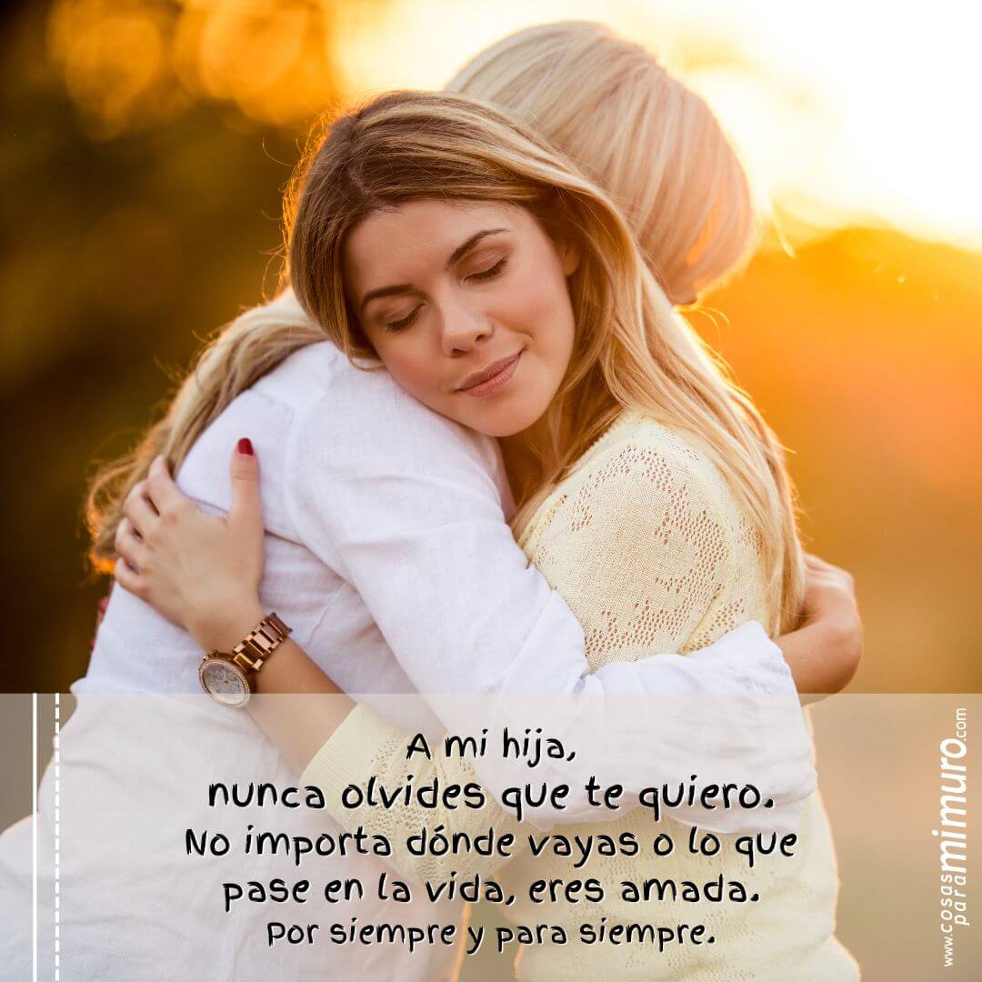 A mi hija, nunca olvides que te quiero Cosas para mi muro