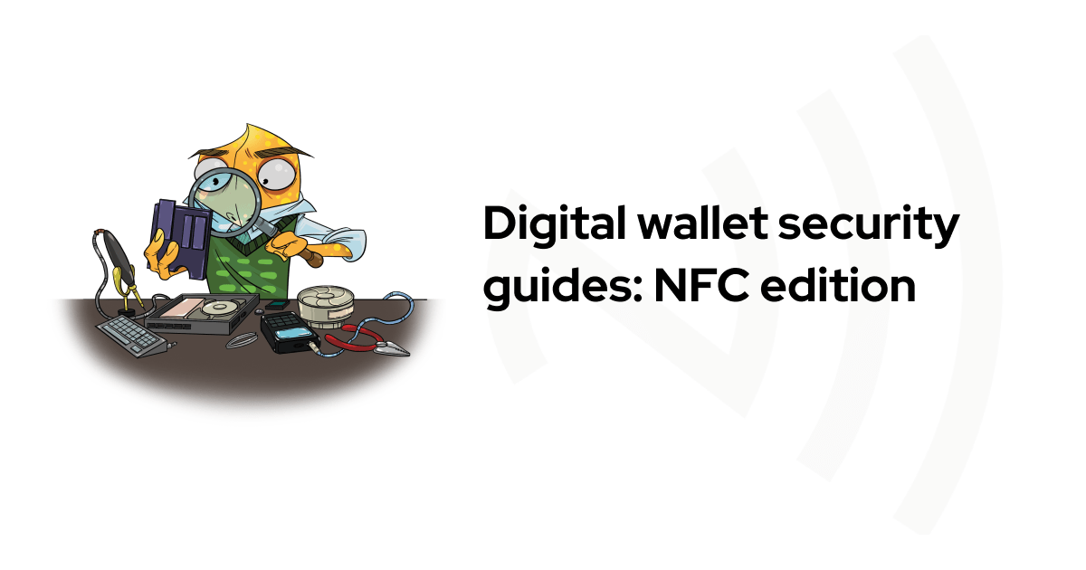 Exploring security vulnerabilities in NFC digital wallets Cossack Labs