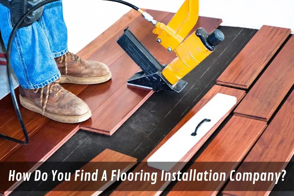 Flooring Installation Flooring Installation Companies Blog