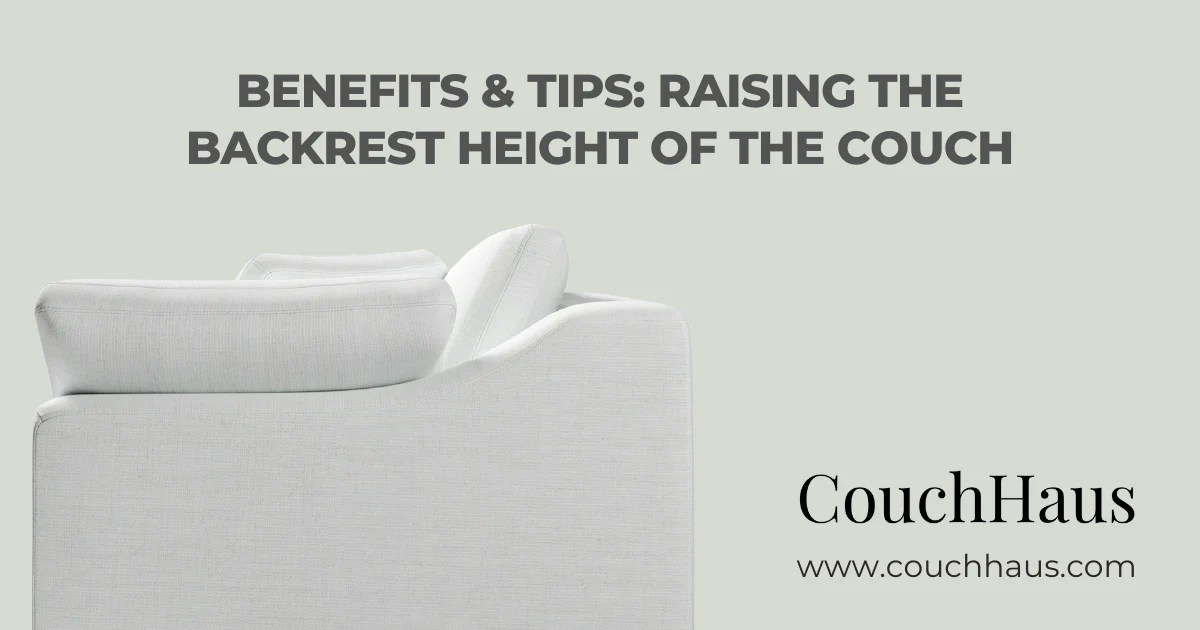 Raising the Backrest Height of the Couch Benefits and Tips