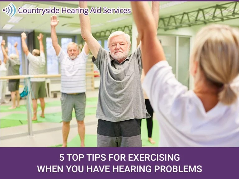 5 Top Tips For Exercising When You Have Hearing Problems Countryside Hearing Aid Services