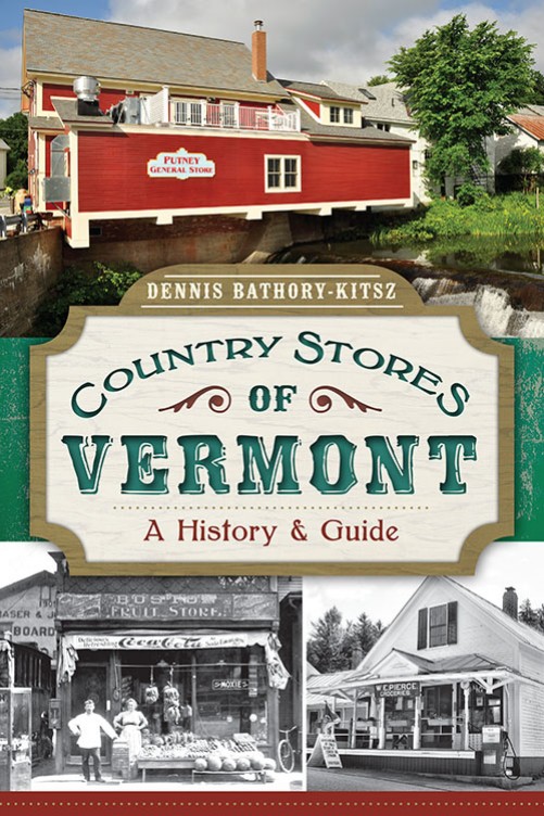 Country Stores of Vermont, A History and Guide