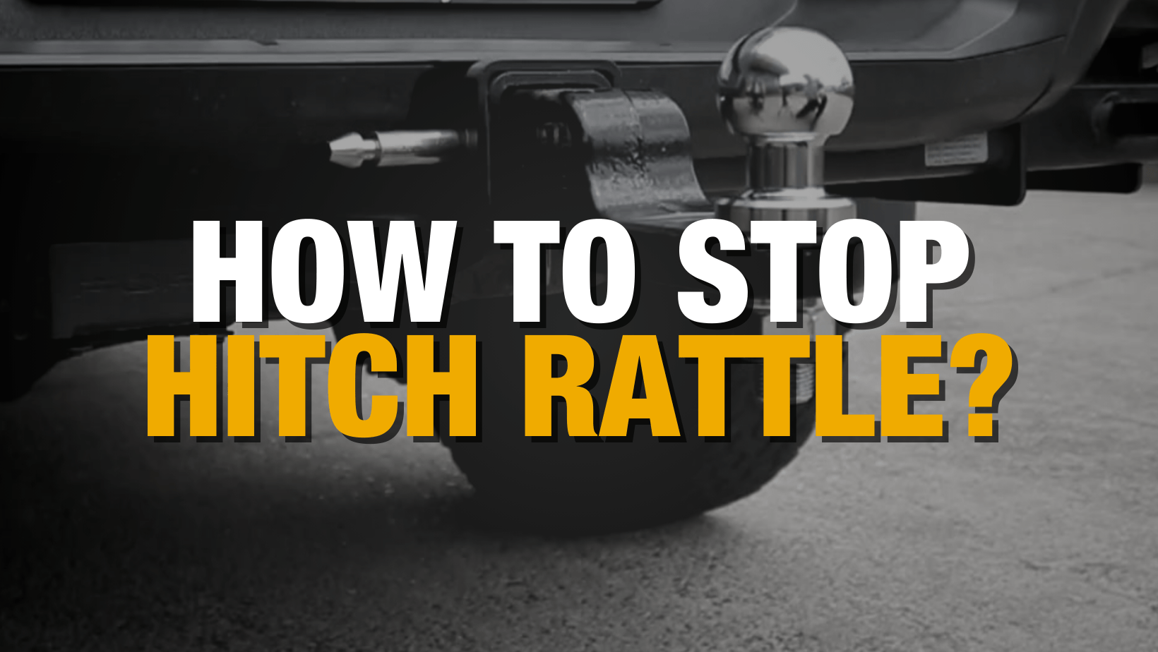 How to Remove Trailer Hitch Rattle?