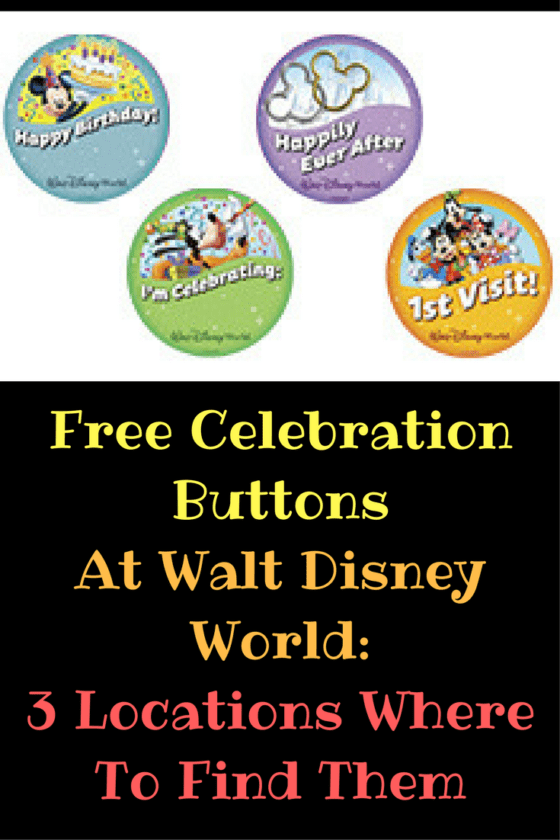 Free Celebration Buttons At Walt Disney World 3 Locations Where To