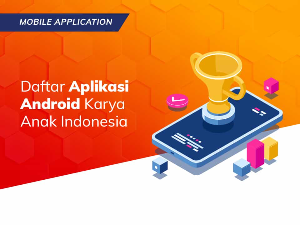 9 Daftar Aplikasi Android karya Anak Indonesia yang Mendunia