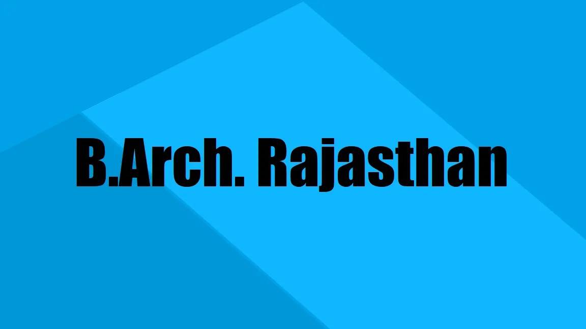 B.Arch. Colleges in Rajasthan Seats, Admission & More