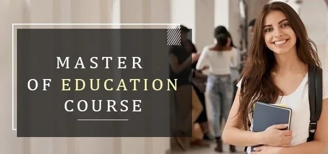 M.Ed (Master of Education) Course Details, Eligibility, Syllabus, Career, Fees, Scope, and More