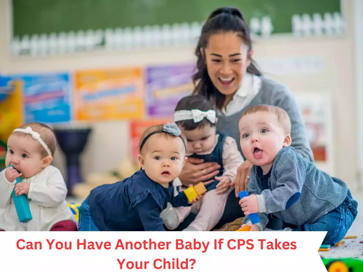 Can You Have Another Baby If CPS Takes Your Child? Exploring Parenthood