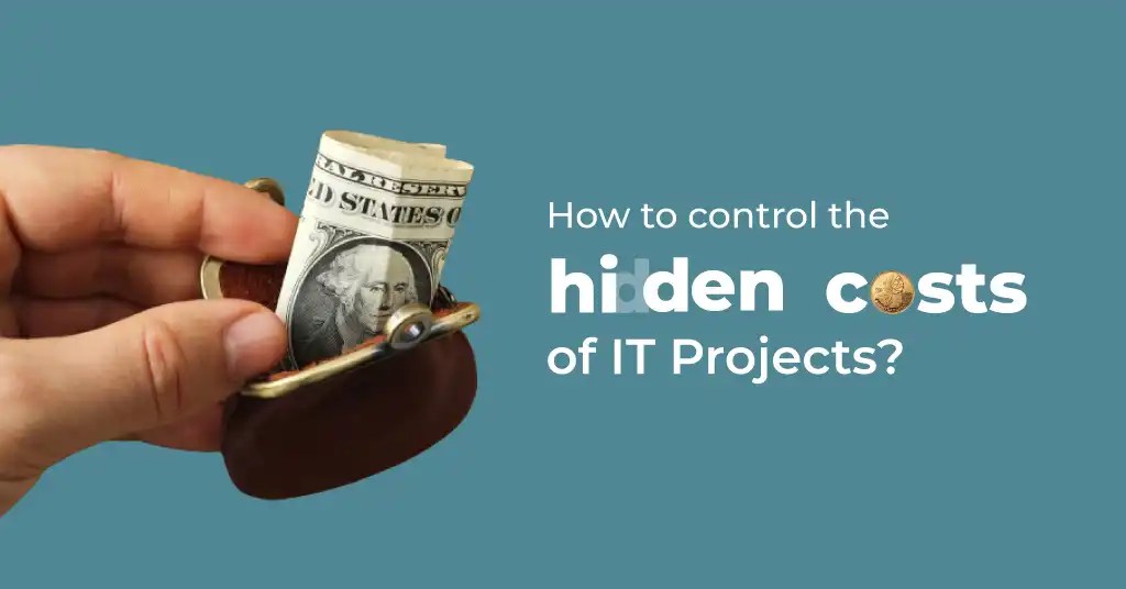 Cost Management in IT Project How to Control Hidden Expenses?