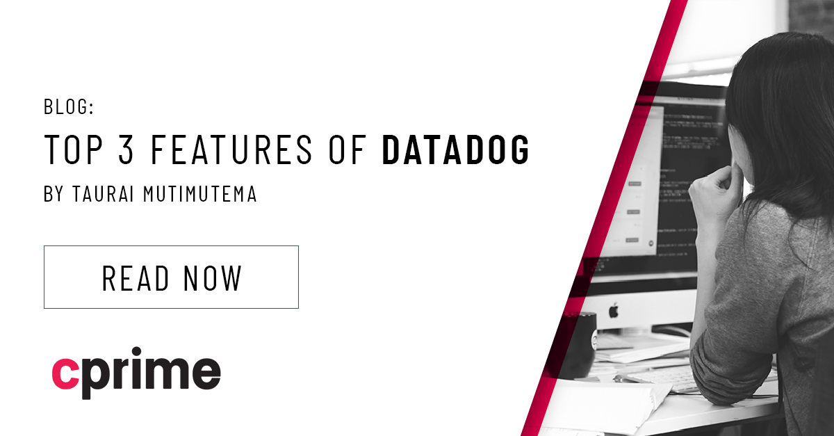 Datadog Training Top 3 Features of Datadog Cprime