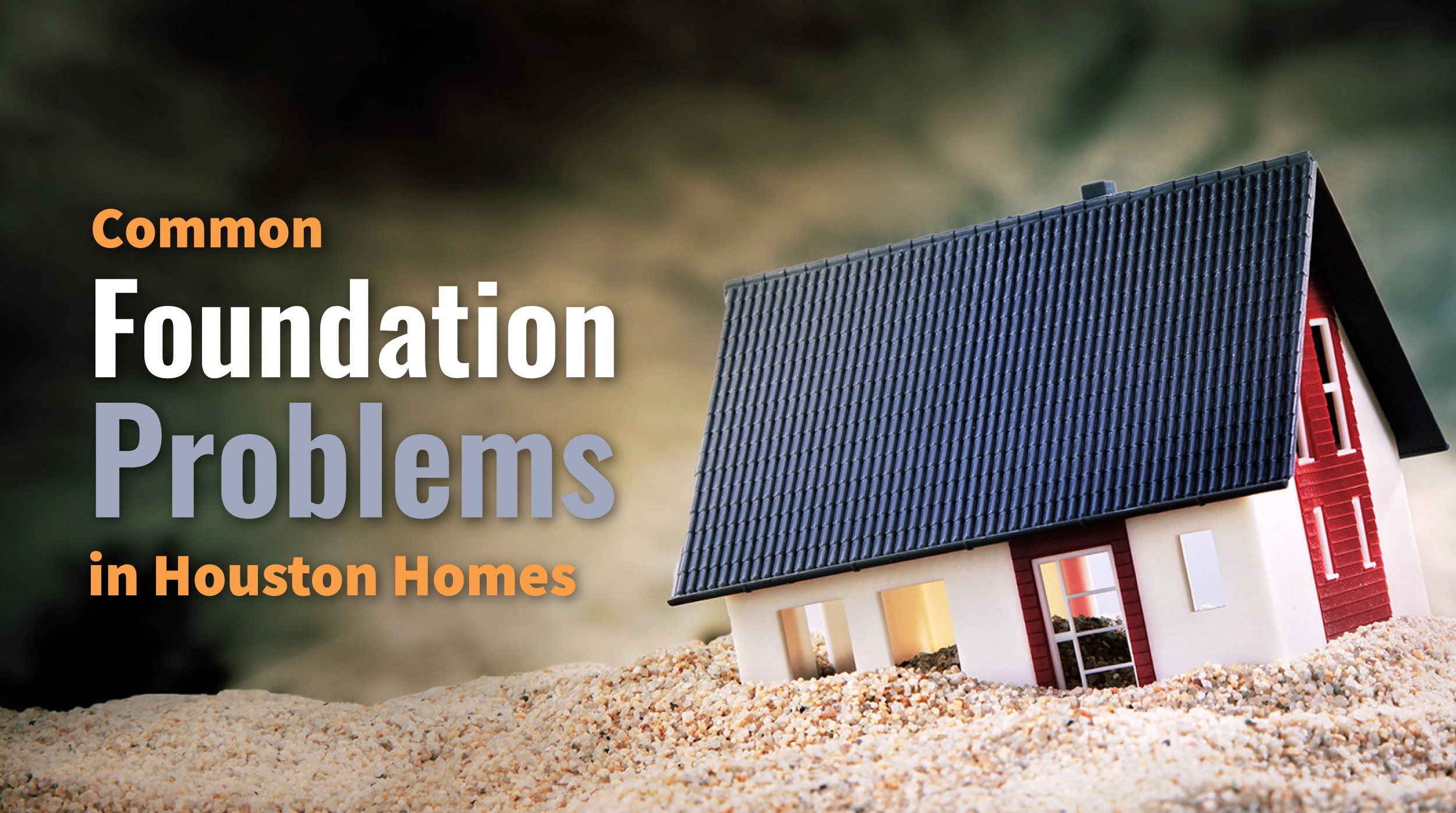 Common Foundation Problems in Houston Homes Foundation Repair